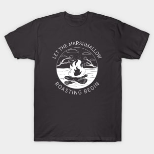 Let the Marshmallow Roasting Begin T-Shirt